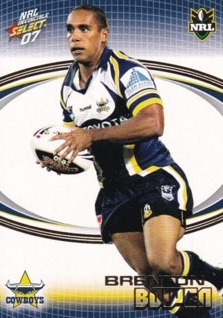 2007 NRL Invincible Common Card - Base 102 Brenton Bowen North Qld Cowboys