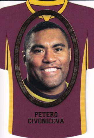 2007 NRL Invincible Jersey Parallel - GC006 Petero Civoniceva Brisbane Broncos