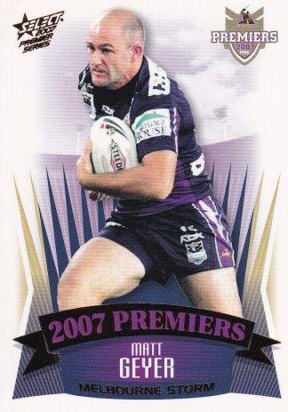 2007 NRL Premiers Set - PC16 Matt Geyer Melbourne Storm