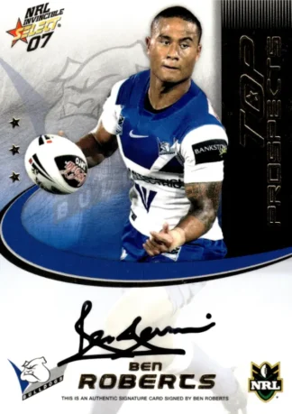 2007 NRL Invincible Top Prospect Signature - TP02 Ben Roberts Canterbury Bulldogs
