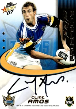 2007 NRL Invincible Top Prospect Signature - TP05 Clint Amos Gold Coast Titans