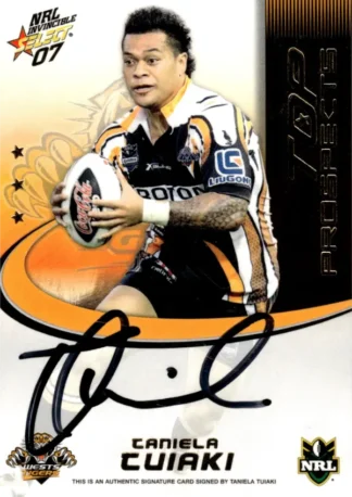 2007 NRL Invincible Top Prospect Signature - TP16 Taniela Tuiaki Wests Tigers