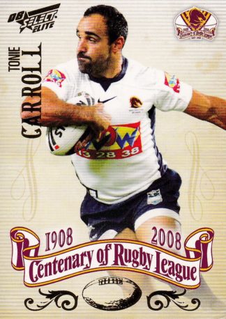 2008 NRL Centenary Common Card - Base 120 Tonie Carroll Brisbane Broncos