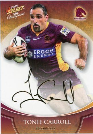 2008 NRL Champions Foil Signature - FS02 Tonie Carroll Brisbane Broncos