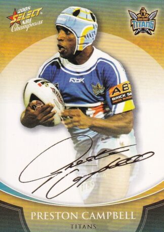 2008 NRL Champions Foil Signature - FS14 Preston Campbell Gold Coast Titans
