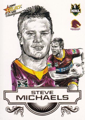 2008 NRL Champions Sketch Card - SK02 Steve Michaels Brisbane Broncos