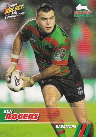 2008 NRL Champions Common Card - Base 154 Ben Rogers South Sydney Rabbitohs