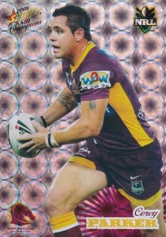 2008 NRL Champions Holofoil Parallel - HF010 Corey Parker Brisbane Broncos