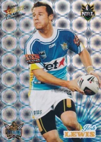 2008 NRL Champions Holofoil Parallel - HF062 Josh Lewis Gold Coast Titans