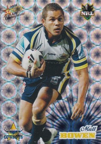 2008 NRL Champions Holofoil Parallel - HF102 Matt Bowen North Qld Cowboys