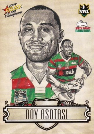 2009 NRL Champions Sketch Card - SK25 Roy Asotasi South Sydney Rabbitohs