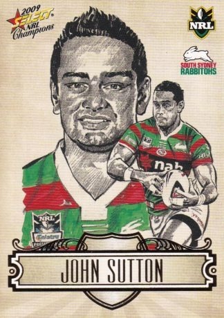 2009 NRL Champions Sketch Card - SK26 John Sutton South Sydney Rabbitohs