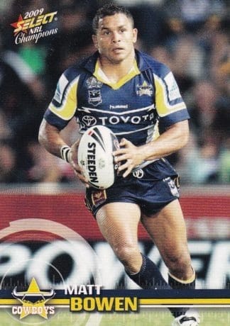 2009 NRL Champions Common Card - Base 101 Matt Bowen North Qld Cowboys