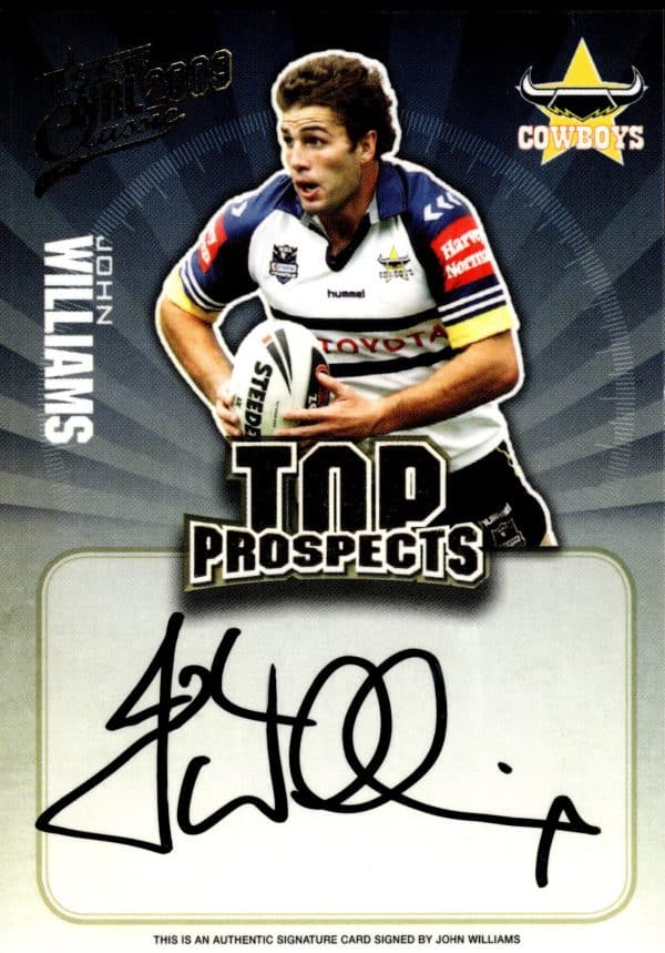 2009 NRL Classic Top Prospects Signature - TP09 John Williams North Qld Cowboys