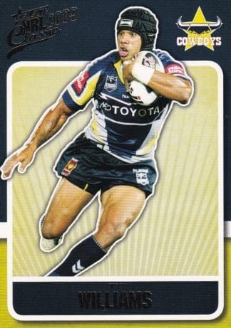 2009 NRL Classic Common Card - Base 102 Ty Williams North Qld Cowboys
