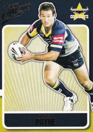 2009 NRL Classic Common Card - Base 108 Aaron Payne North Qld Cowboys