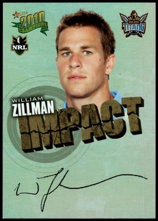 2010 NRL Champions Impact Signature - IS17 William Zillman Gold Coast Titans