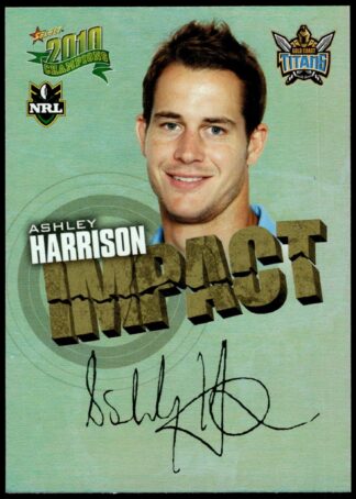 2010 NRL Champions Impact Signature - IS19 Ashley Harrison Gold Coast Titans
