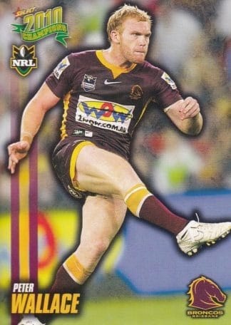 2010 NRL Champions Common Card - Base 014 Peter Wallace Brisbane Broncos