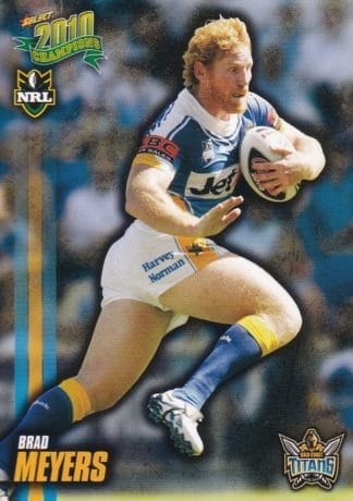 2010 NRL Champions Common Card - Base 060 Brad Meyers Gold Coast Titans