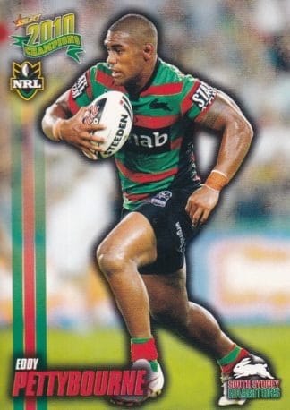 2010 NRL Champions Common Card - Base 154 Eddy Pettybourne South Sydney Rabbitohs