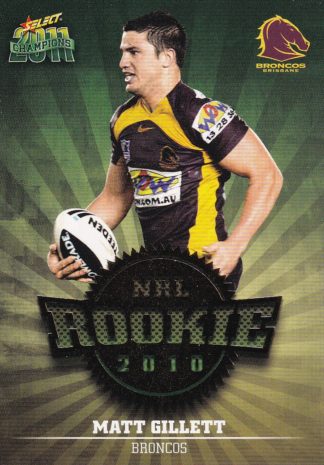 2011 NRL Champions 2010 NRL Rookie - R04 Matt Gillett Brisbane Broncos