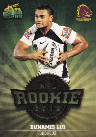 2011 NRL Champions 2010 NRL Rookie - R05 Dunamis Lui Brisbane Broncos