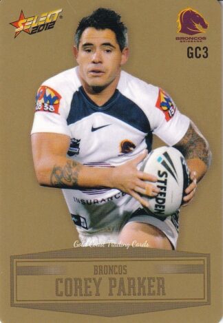 2012 NRL Champions Gold Parallel - GC003 Corey Parker Brisbane Broncos