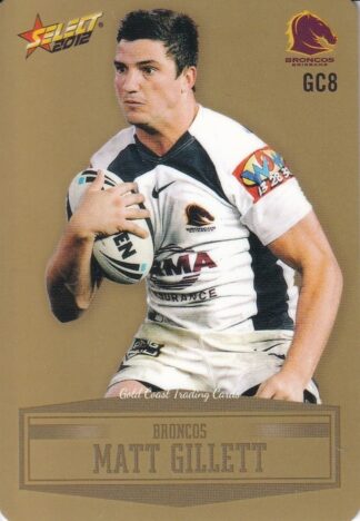 2012 NRL Champions Gold Parallel - GC008 Matt Gillett Brisbane Broncos
