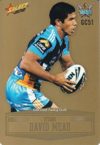 2012 NRL Champions Gold Parallel - GC051 David Mead Gold Coast Titans