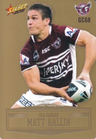 2012 NRL Champions Gold Parallel - GC068 Matt Ballin Manly Sea Eagles