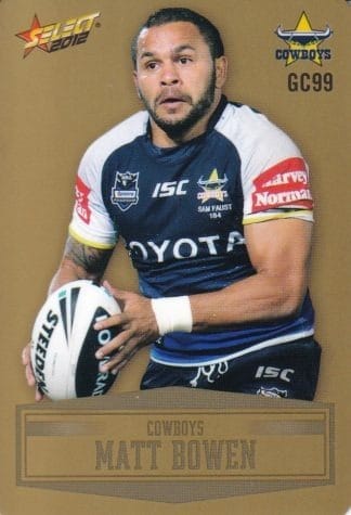 2012 NRL Champions Gold Parallel - GC099 Matt Bowen North Qld Cowboys