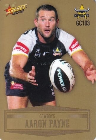 2012 NRL Champions Gold Parallel - GC103 Aaron Payne North Qld Cowboys