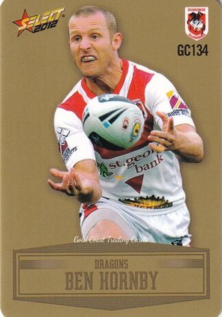 2012 NRL Champions Gold Parallel - GC134 Ben Hornby St George Dragons