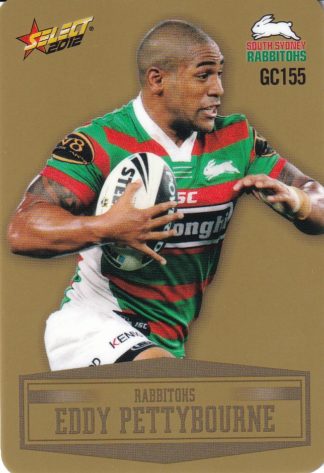 2012 NRL Champions Gold Parallel - GC155 Eddy Pettybourne South Sydney Rabbitohs
