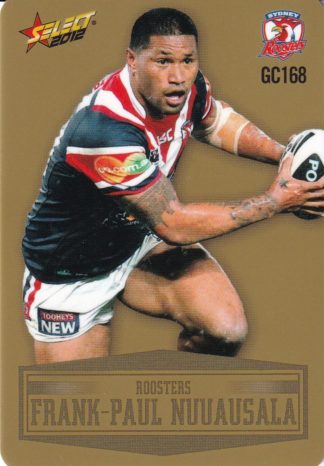 2012 NRL Champions Gold Parallel - GC168 Frank-Paul Nuuausala Sydney Roosters