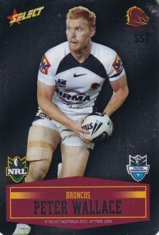 2012 NRL Champions Unpeeled Parallel Card - SS007 Peter Wallace Brisbane Broncos