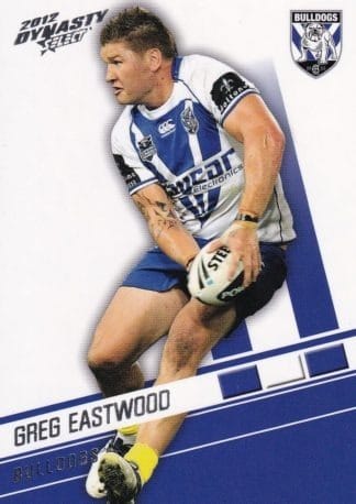 2012 NRL Dynasty Common Card - Base 030 Greg Eastwood Canterbury Bulldogs
