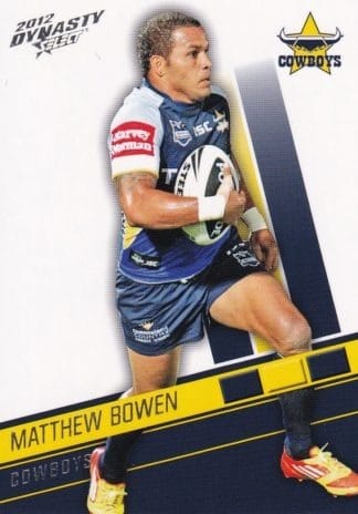 2012 NRL Dynasty Common Card - Base 101 Matthew Bowen North Qld Cowboys