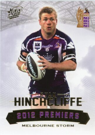 2012 NRL Premiers Set - PC15 Ryan Hinchcliffe Melbourne Storm