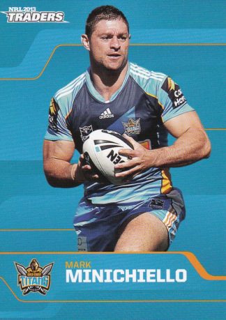 2013 NRL Traders Common Card - Base 056 Mark Minichiello Gold Coast Titans