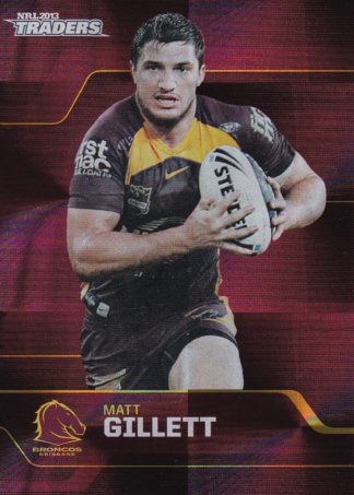 2013 NRL Traders Parallel - PS001 Matt Gillett Brisbane Broncos