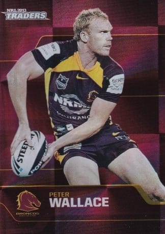 2013 NRL Traders Parallel - PS012 Peter Wallace Brisbane Broncos