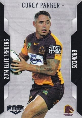 2014 NRL Elite Common Card - Base 002 Corey Parker Brisbane Broncos