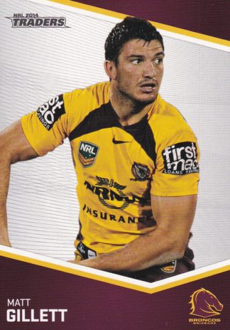 2014 NRL Traders Common Card - Base 003 Matt Gillett Brisbane Broncos