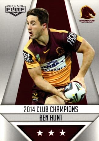 2015 NRL Elite Club Champion - CC01 Ben Hunt Brisbane Broncos