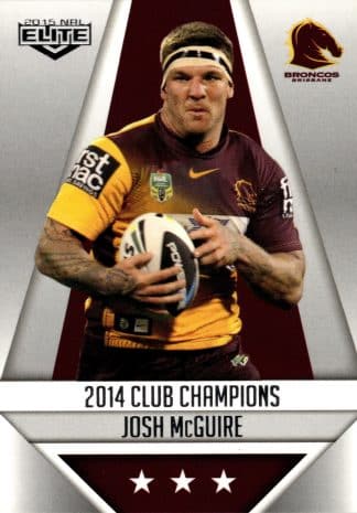 2015 NRL Elite Club Champion - CC02 Josh McGuire Brisbane Broncos