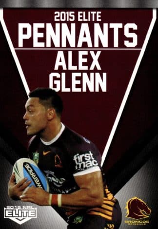 2015 NRL Elite Pennants - EP02 Alex Glenn Brisbane Broncos