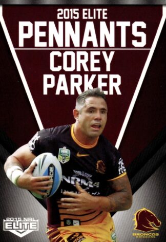 2015 NRL Elite Pennants - EP04 Corey Parker Brisbane Broncos
