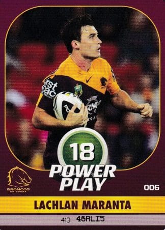 2015 NRL Power Play Common Card - Base 006 Lachlan Maranta Brisbane Broncos